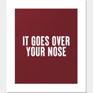 It Goes Over Your Nose MASK #2 Posters and Art